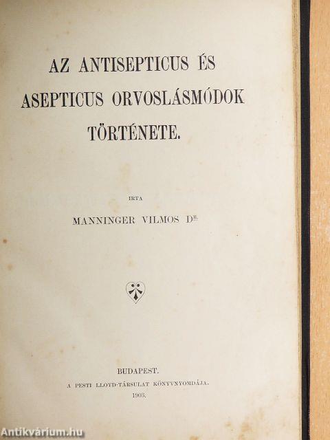 Az antisepticus és asepticus orvoslásmódok története