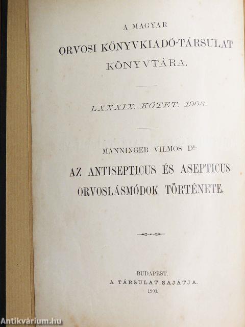 Az antisepticus és asepticus orvoslásmódok története