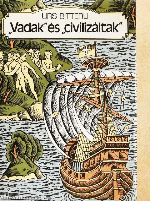 "Vadak" és "civilizáltak"