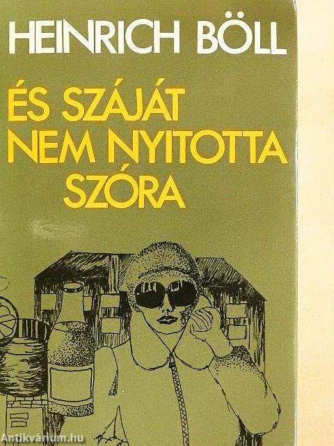 És száját nem nyitotta szóra