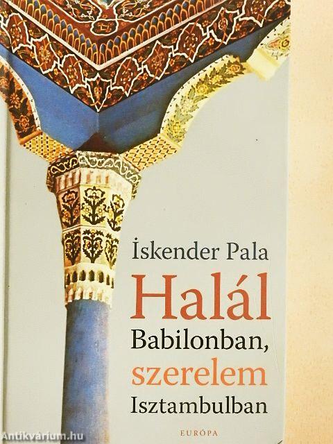 Halál Babilonban, szerelem Isztambulban