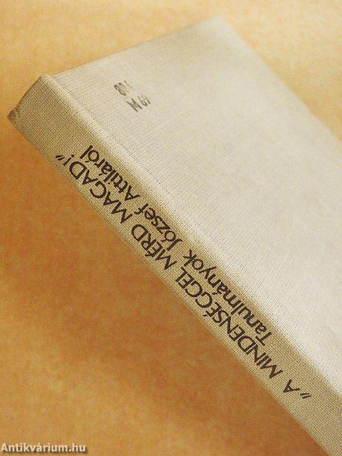 "A mindenséggel mérd magad!"