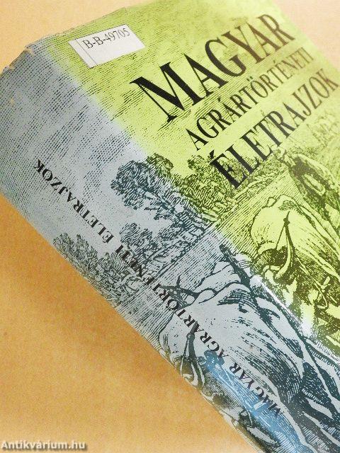 Magyar agrártörténeti életrajzok I-III.