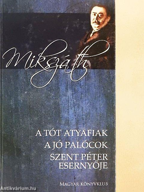 A tót atyafiak/A jó palócok/Szent Péter esernyője