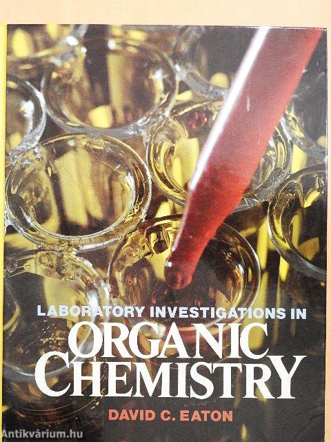 Laboratory Investigations in Organic Chemistry
