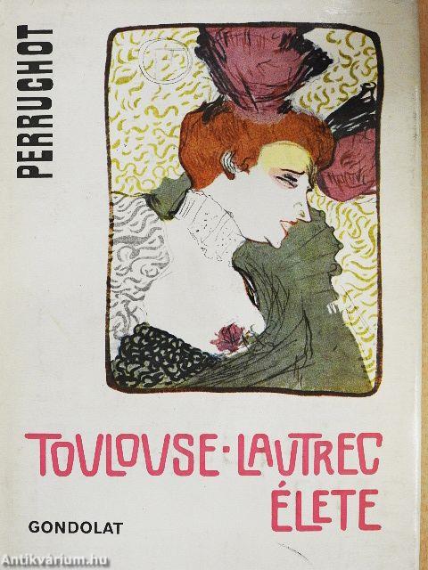 Toulouse-Lautrec élete