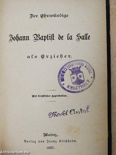 Der Ehrwürdige Johann Baptist de la Salle als Erzieher (gótbetűs)