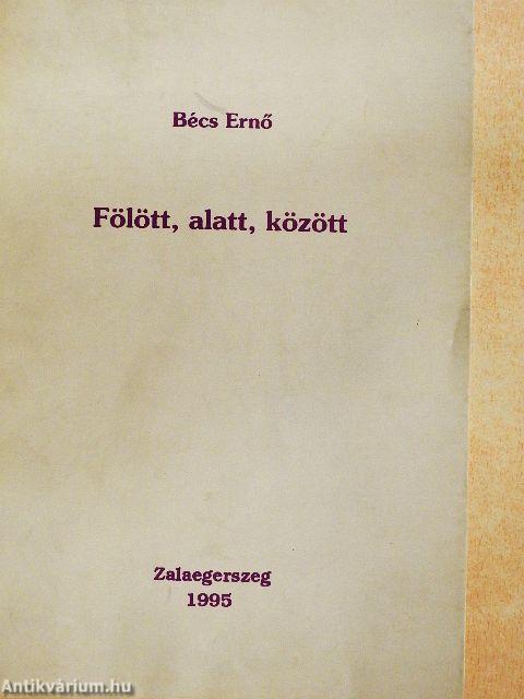 Fölött, alatt, között