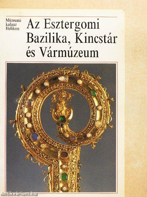 Az Esztergomi Bazilika, Kincstár és Vármúzeum