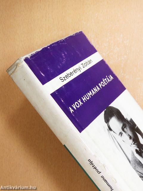 A vox humana poétája