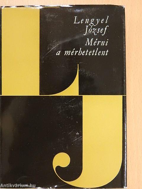 Mérni a mérhetetlent I-II.