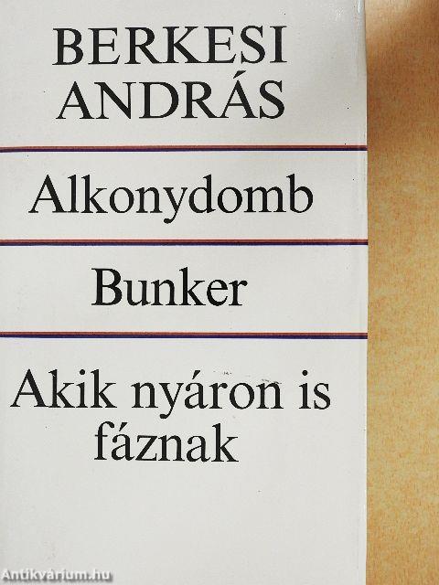 Alkonydomb/Bunker/Akik nyáron is fáznak