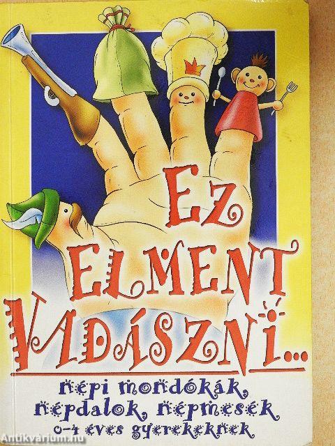 Ez elment vadászni...