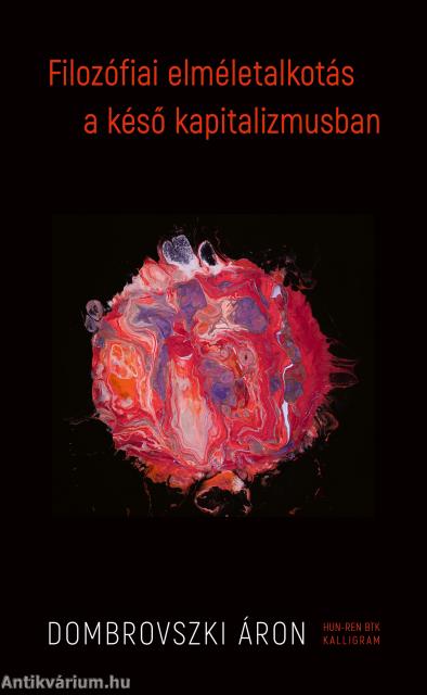 Filozófiai elméletalkotás a késő kapitalizmusban