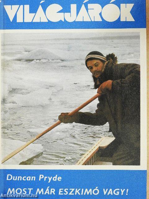 Most már eszkimó vagy!