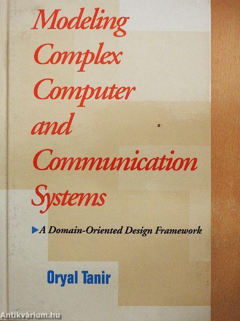 Modeling Complex Computer and Communication Systems: A Domain-Oriented Design Framework