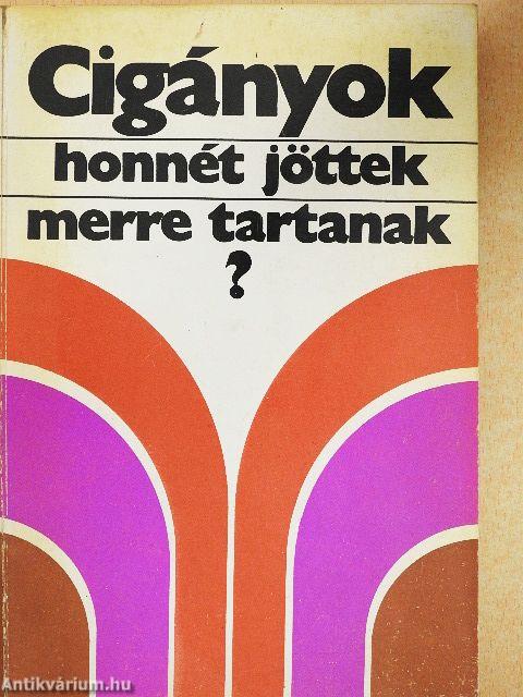 Cigányok, honnét jöttek - merre tartanak?
