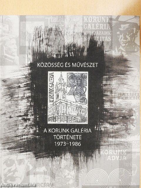 Közösség és művészet - A Korunk Galéria története 1973-1986