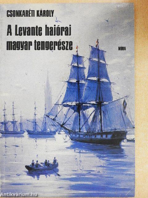 A Levante hajóraj magyar tengerésze