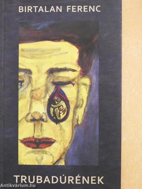 Trubadúrének (dedikált példány)