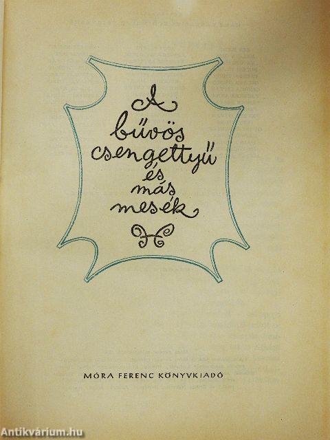 A bűvös csengettyű és más mesék