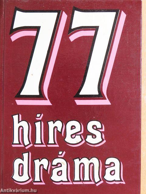 77 híres dráma