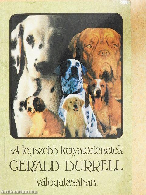 A legszebb kutyatörténetek Gerald Durrell válogatásában