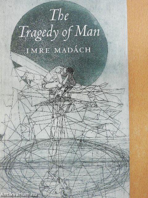The Tragedy of Man