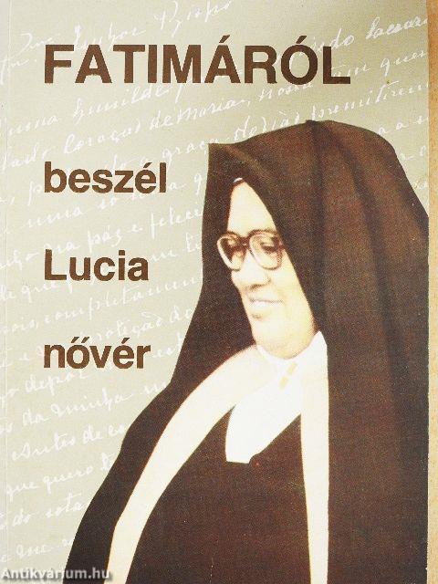 Fatimáról beszél Lucia nővér