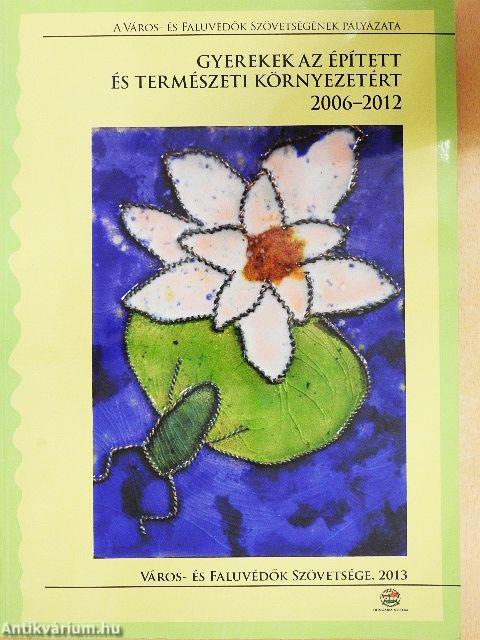 Gyerekek az épített és természeti környezetért 2006-2012.