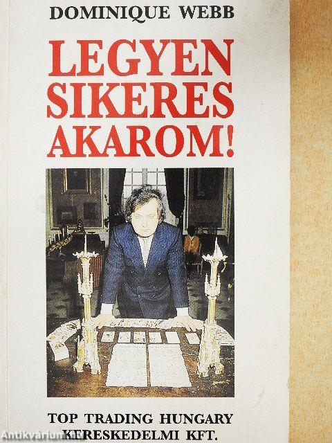 Legyen sikeres akarom!