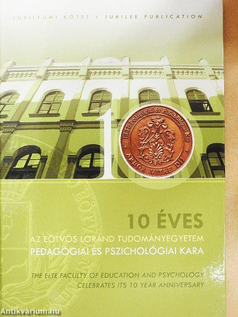 10 éves az Eötvös Loránd Tudományegyetem Pedagógiai és Pszichológiai kara
