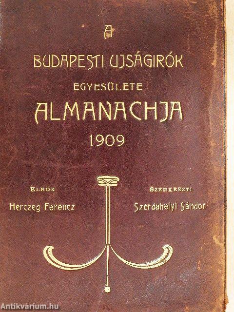A Budapesti Ujságirók Egyesülete 1909-ik évi almanachja