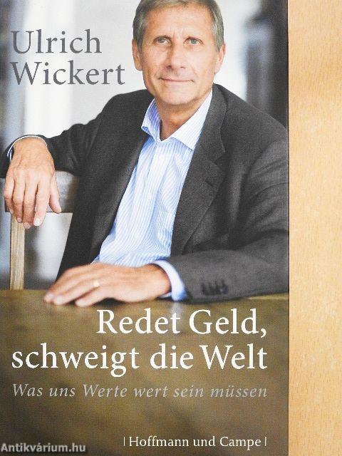 Redet Geld, schweigt die Welt