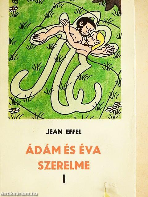 Ádám és Éva szerelme I-II.