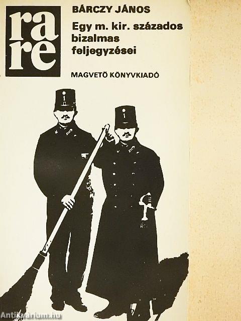 Egy m. kir. százados bizalmas feljegyzései