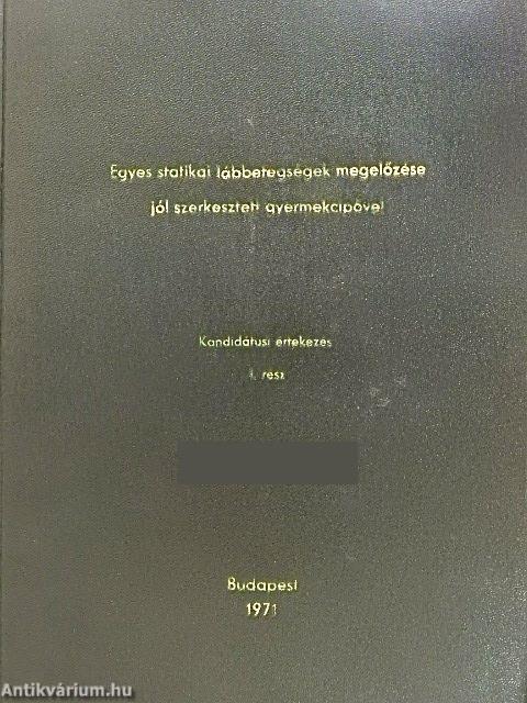 Egyes statikai lábbetegségek megelőzése jól szerkesztett gyermekcipővel I-II.