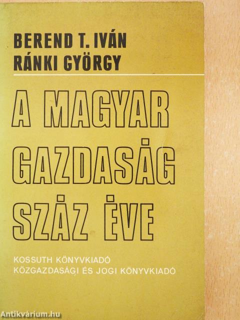 A magyar gazdaság száz éve (kétszeresen dedikált példány)