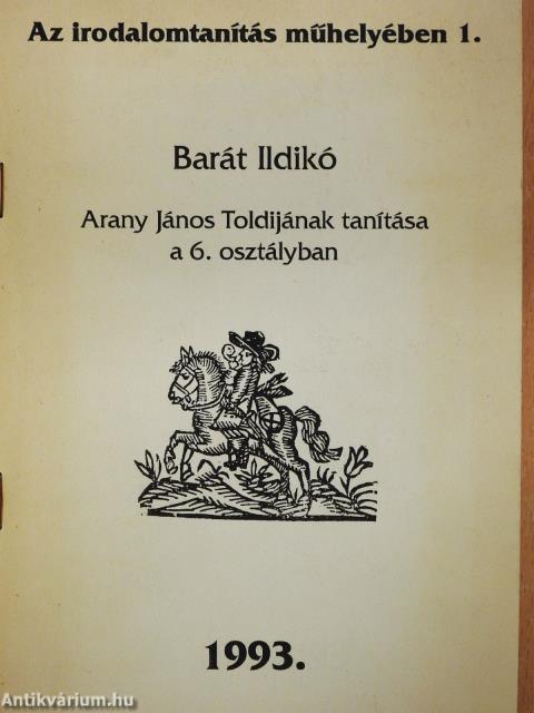 Arany János Toldijának tanítása a 6. osztályban (dedikált példány)