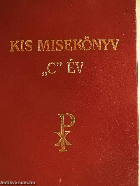 Kis misekönyv - "C" év vasárnapjaira és a főbb ünnepekre