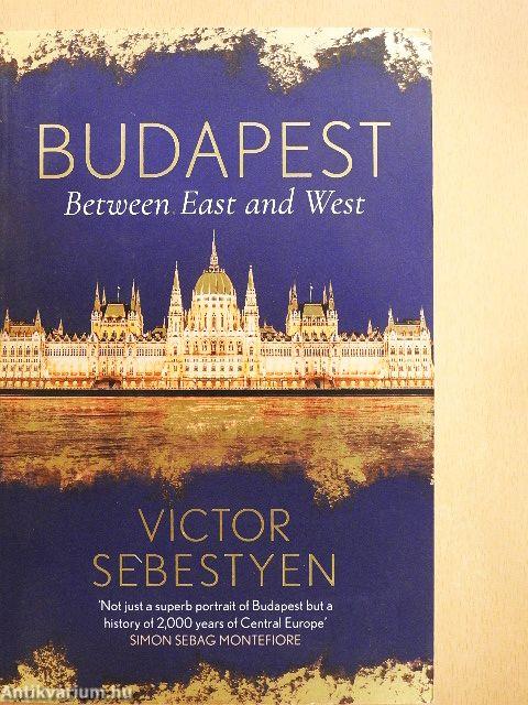 Budapest: Between East and West
