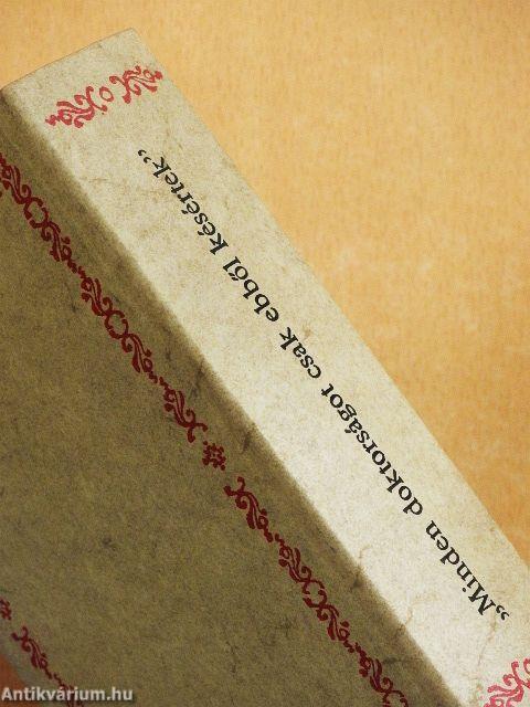 "Minden doktorságot csak ebből késértek"