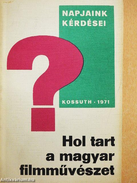 Hol tart a magyar filmművészet?
