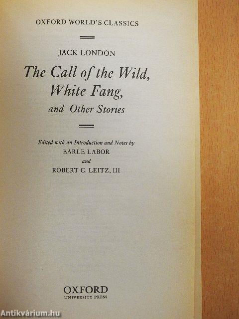 The Call of the Wild, White Fang, and Other Stories