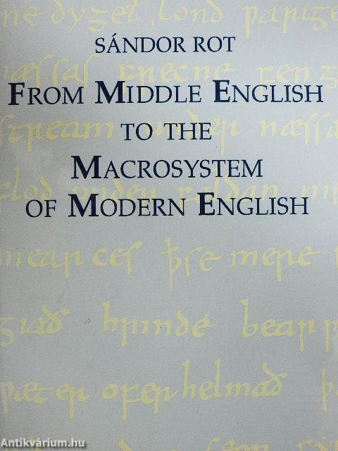 From Middle English to the Macrosystem of Modern English