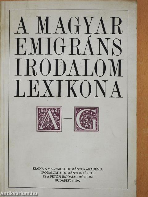 A magyar emigráns irodalom lexikona I-II. (dedikált példány)
