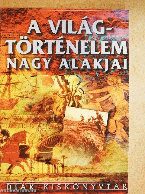 A világtörténelem nagy alakjai