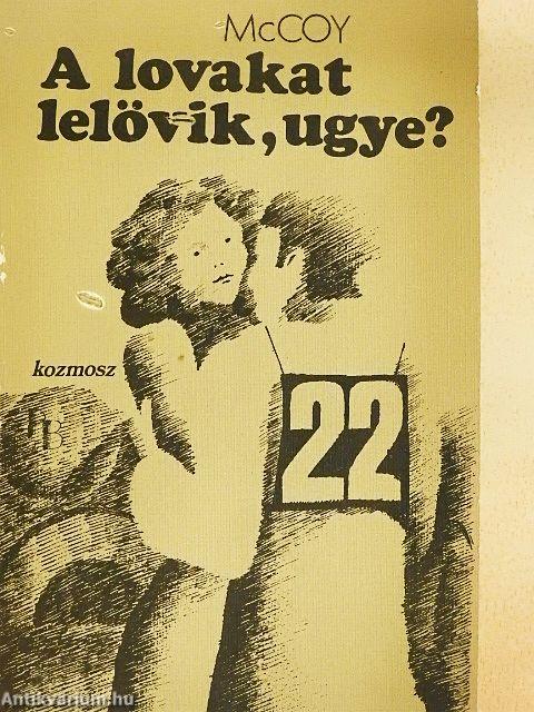 A lovakat lelövik, ugye?