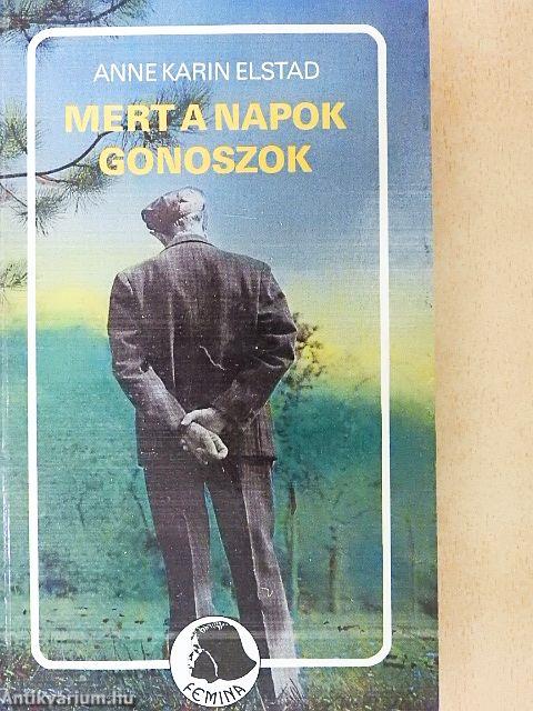 Mert a napok gonoszok