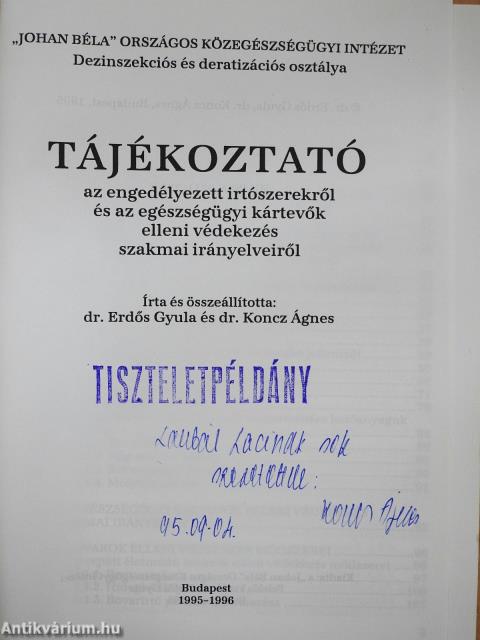 Tájékoztató az engedélyezett irtószerekről és az egészségügyi kártevők elleni védekezés szakmai irányelveiről 1995-1996 (dedikált példány)